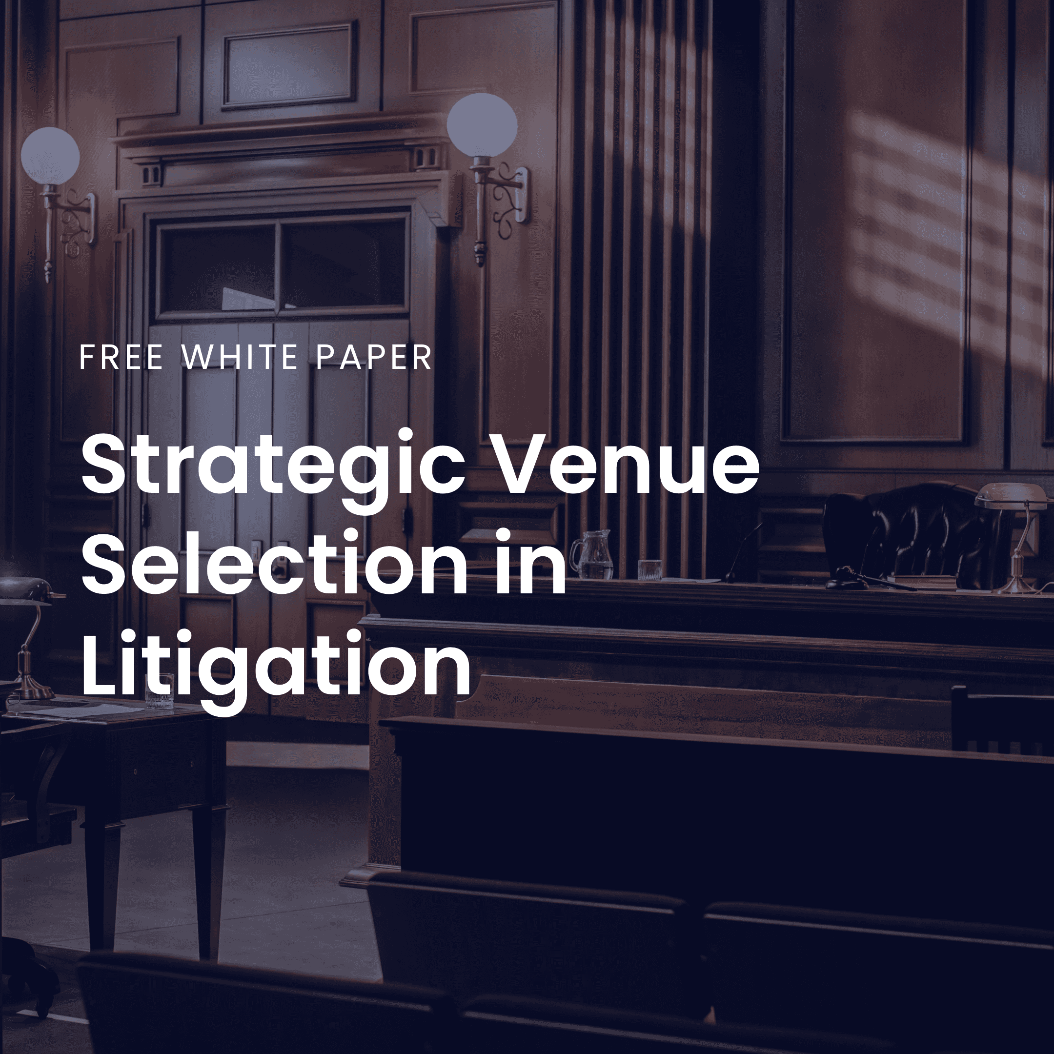Strategic Venue Selection in Litigation